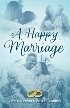 A Happy Marriage - Godbolt, John L.; Godbolt, Vertell T.