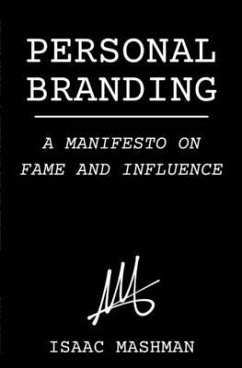 Personal Branding: A Manifesto on Fame and Influence - Mashman, Isaac
