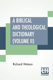 A Biblical And Theological Dictionary (Volume II) A Biblical And Theological Dictionary (Volume II)