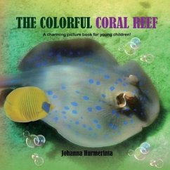 The Colorful Coral Reef: A charming picture book for young children - Hurmerinta, Johanna