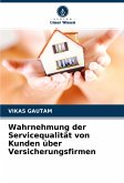 Wahrnehmung der Servicequalität von Kunden über Versicherungsfirmen