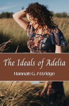 The Ideals of Adelia - Attridge, Hannah G.