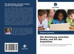 Die Beziehung zwischen Modus und Ort der Exposition - Jameson, Deborah