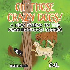 Oh Those Crazy Dogs! - Cal