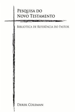 Pesquisa Do Novo Testamento: Biblioteca de Referencia Do Pastor Volume 3 - Coleman, Derek