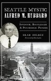 Seattle Mystic Alfred M. Hubbard