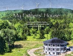 My Fathers' House: A true story of Faith, Family, Friendships, my three Fathers, and one round house... - Thompson, Jeffrey W.