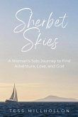 Sherbet Skies: A Woman's Solo Journey to Find Adventure, Love, and God