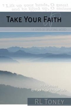 Take Your Faith Up: 14 Days of Uplifting Word - Toney, R. L.