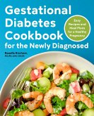 Gestational Diabetes Cookbook for the Newly Diagnosed: Easy Recipes and Meal Plans for a Healthy Pregnancy