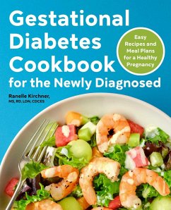 Gestational Diabetes Cookbook for the Newly Diagnosed - Kirchner, Ranelle