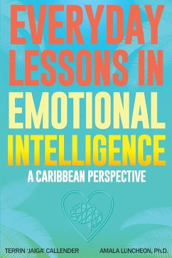 Everyday Lessons In Emotional Intelligence - Luncheon, Ph. D. Amala; Callender, Terrin Jaiga