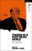 Theater in a Post-Truth World Theater in a Post-Truth World