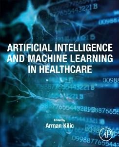 Artificial Intelligence and Machine Learning in Healthcare Artificial Intelligence and Machine Learning in Healthcare