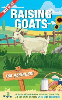 Raising Goats For Beginners 2022-202 - Footprint Press, Small