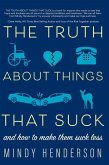 The Truth about Things That Suck: And How to Make Them Suck Less