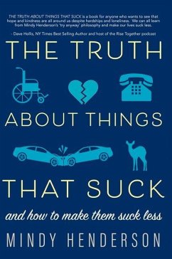 The Truth about Things That Suck: And How to Make Them Suck Less - Henderson, Mindy