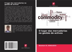 O lugar das mercadorias na gestão de activos - El Kahlaoui, Noaman