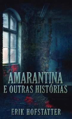 Amarantina e Outras Histórias - Hofstatter, Erik