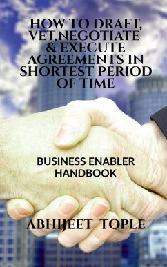 Cover HOW TO DRAFT, VET, NEGOTIATE & EXECUTE AGREEMENTS IN SHORTEST PERIOD OF TIME