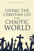 Living the Christian Life in a Chaotic World