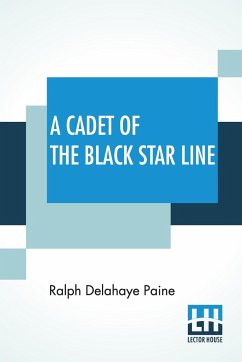 A Cadet Of The Black Star Line - Paine, Ralph Delahaye