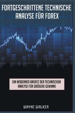 Fortgeschrittene Technische Analyse für Forex - Walker, Wayne