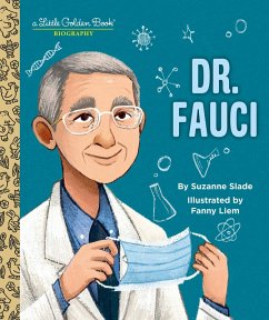 Dr. Fauci: A Little Golden Book Biography - Slade, Suzanne; Liem, Fanny