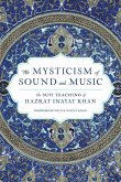 The Mysticism of Sound and Music: The Sufi Teaching of Hazrat Inayat Khan