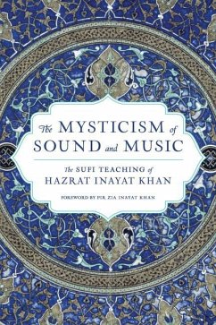 The Mysticism of Sound and Music: The Sufi Teaching of Hazrat Inayat Khan - Khan, Hazrat Inayat