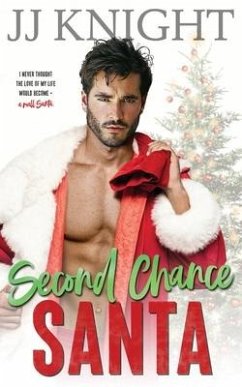 Second Chance Santa: A Holiday Romantic Comedy - Knight, Jj