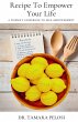 Recipe to Empower Your Life - Bild 1