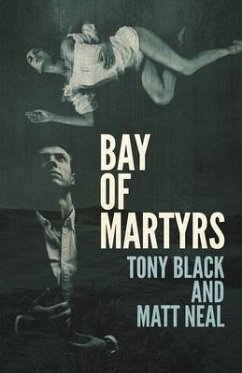 Bay of Martyrs - Black, Tony; Neal, Matt