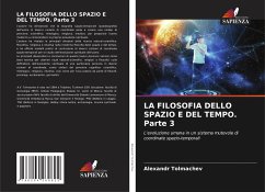 LA FILOSOFIA DELLO SPAZIO E DEL TEMPO. Parte 3 - Tolmachev, Alexandr