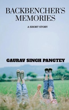 BACKBENCHERS MEMORIES - Pangtey, Gaurav Singh