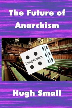 The Future of Anarchism - Small, Hugh