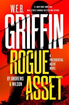 W. E. B. Griffin Rogue Asset by Andrews & Wilson - Andrews, Brian; Wilson, Jeffrey
