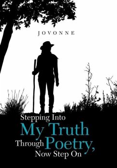 Stepping into My Truth Through Poetry, Now Step On - Jovonne