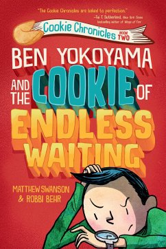 Ben Yokoyama and the Cookie of Endless Waiting - Swanson, Matthew; Behr, Robbi