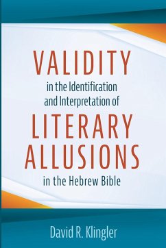 Validity in the Identification and Interpretation of Literary Allusions in the Hebrew Bible - Klingler, David R.