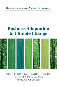 Business Adaptation to Climate Change - Rivera, Jorge E. (George Washington University, Washington DC); Oh, Chang Hoon (University of Kansas); Oetzel, Jennifer (American University, Washington DC)