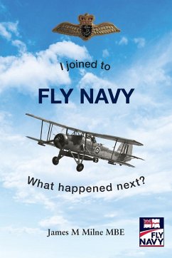 I joined to FLY NAVY - Milne, James M