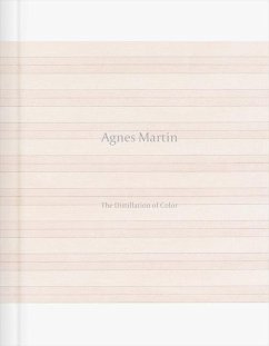 Agnes Martin: The Distillation of Color - Martin, Agnes;Chew-Bo