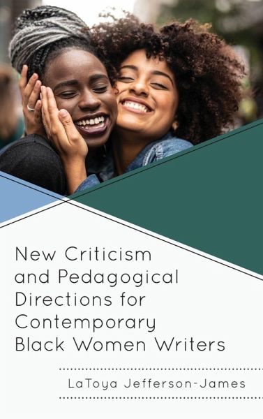 New Criticism and Pedagogical Directions for Contemporary Black Women Writers New Criticism and Pedagogical Directions for Contemporary Black Women Writers