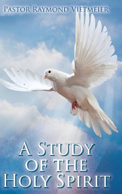 A Study of the Holy Spirit - Vietmeier, Pastor Raymond