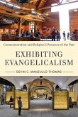 Exhibiting Evangelicalism: Commemoration and Religion's Presence of the Past