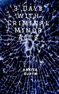 3 Days with Criminal Minor Acts - Gupta, Ankita