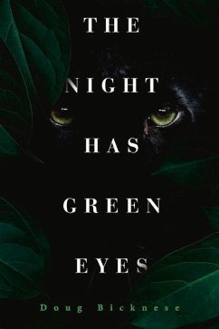 The Night Has Green Eyes - Bicknese, Doug