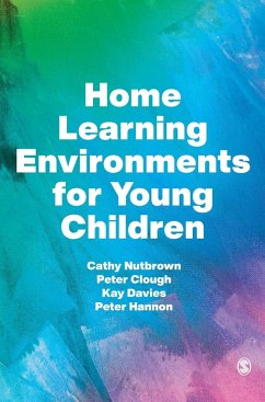 Home Learning Environments for Young Children - Nutbrown, Cathy;Clough, Peter;Davies, Kay