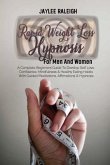 Rapid Weight Loss Hypnosis For Men And Women: A Complete Beginners Guide To Develop Self Love, Confidence, Mindfulness & Healthy Eating Habits With Gu